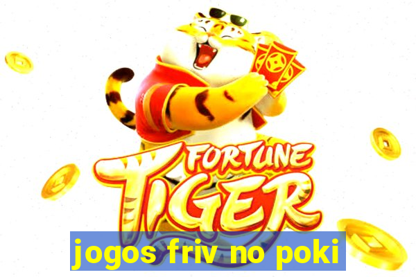 jogos friv no poki